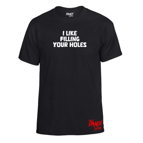 Tshirt I like filling your holes